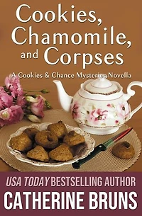 Cookies, Chamomile, and Corpses (A Cookies & Chance Mysteries Novella)