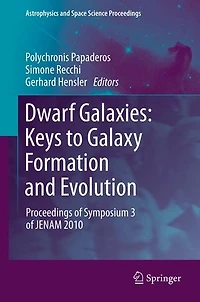 Dwarf Galaxies: Keys To Galaxy Formation And Evolution: Proceedings Of Symposium 3 Jenam 2010