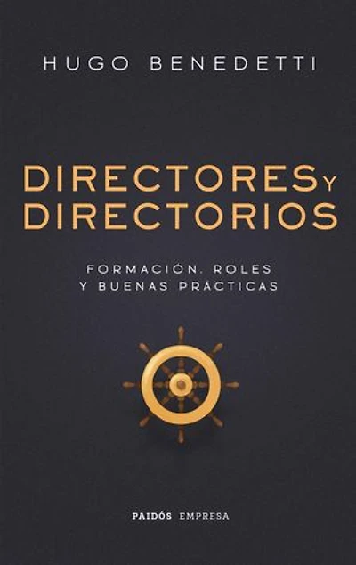 Directores y directorios.: Formación, roles y buenas prácticas