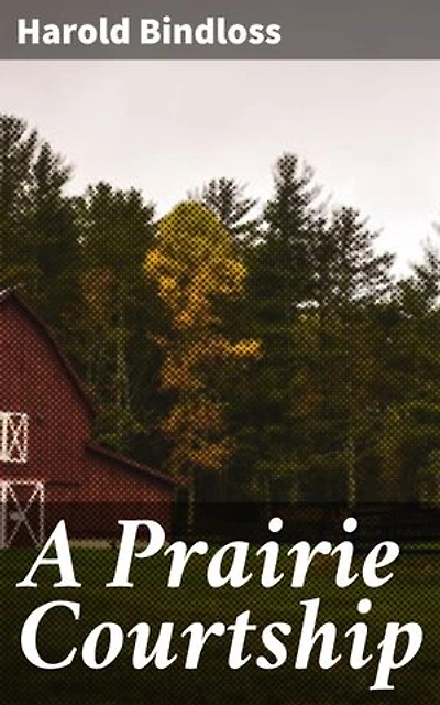 A Prairie Courtship: Love and Survival in the Canadian Wilderness
