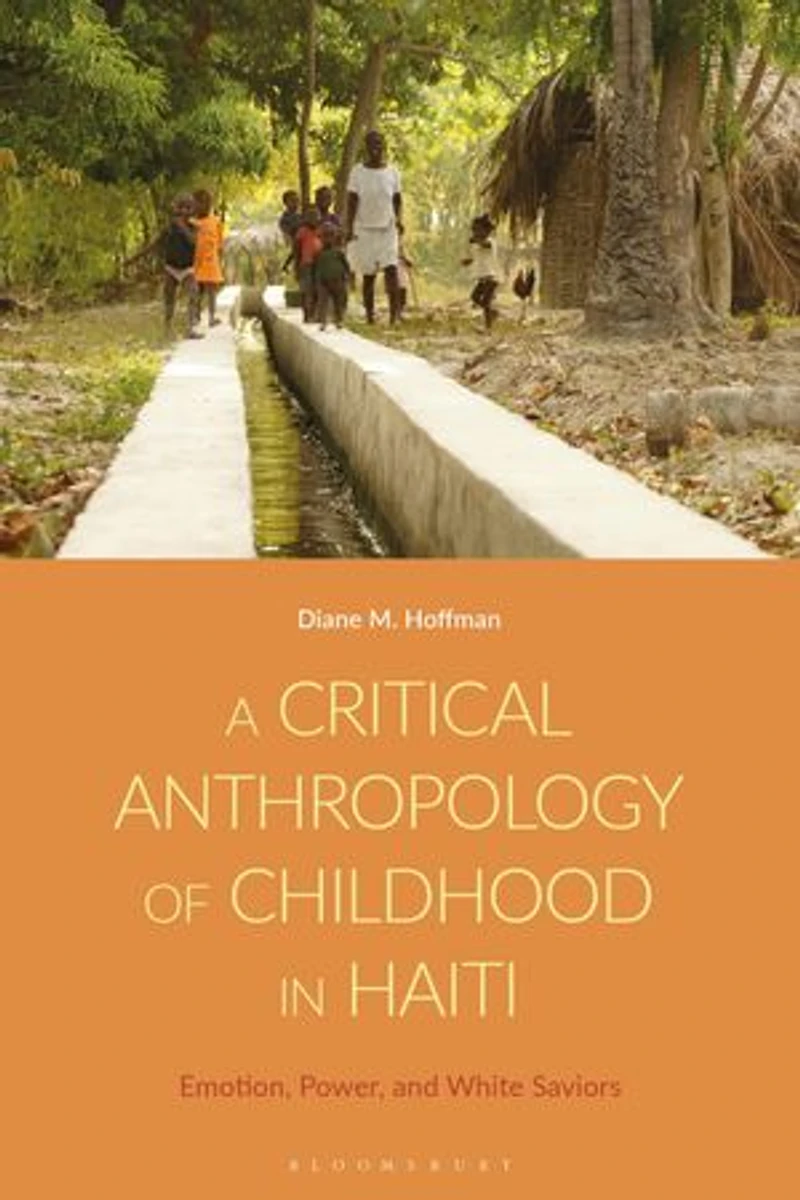 A Critical Anthropology of Childhood Haiti: Emotion, Power, and White Saviors