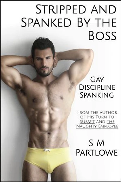 Stripped and Spanked by The Boss (Gay, Discipline, Spanking)