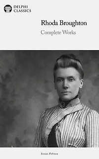 Delphi Complete Works of Rhoda Broughton Illustrated
