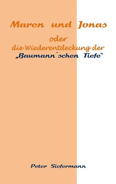 Maren und Jonas: oder die Wiederentdeckung der Baumann´schen Tiefe