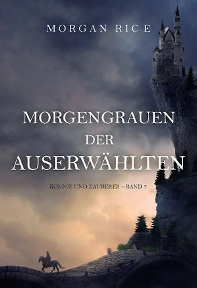 Morgengrauen der Auserwählten (Könige und Zauberer Band 7)