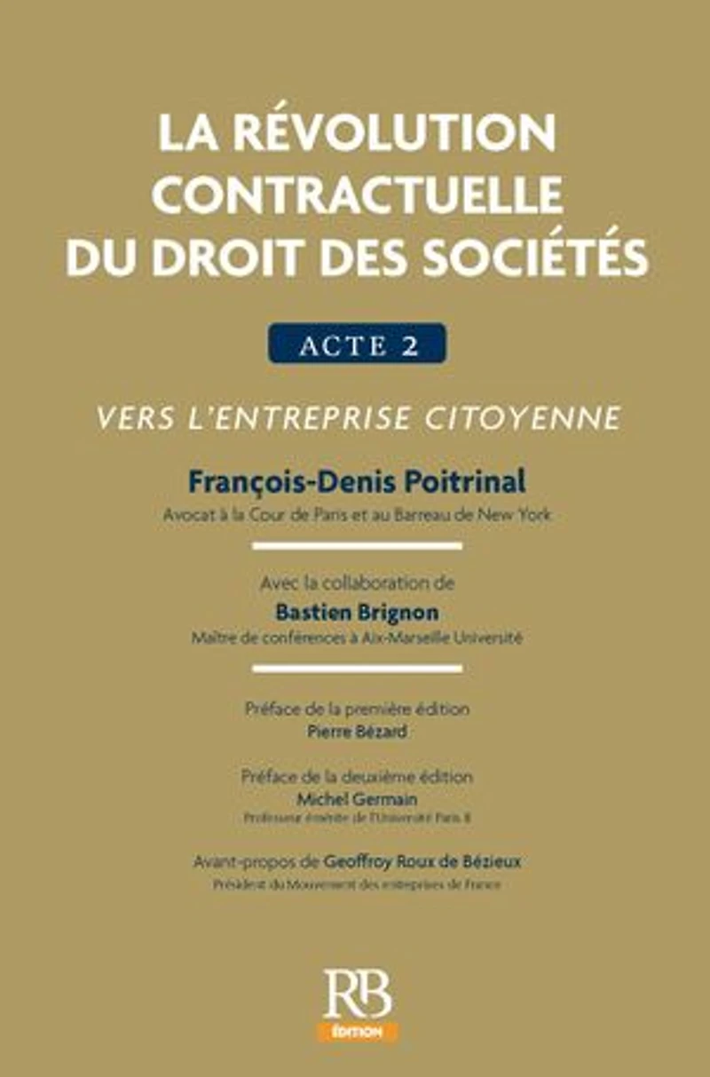 La révolution contractuelle du droit des sociétés. Acte 2 : vers l'entreprise citoyenne