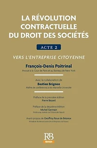 La révolution contractuelle du droit des sociétés. Acte 2 : vers l'entreprise citoyenne