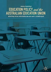 Education Policy and the Australian Union: Resisting Social Neoliberalism Audit Technologies