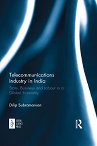 Telecommunications Industry India: State, Business and Labour a Global Economy