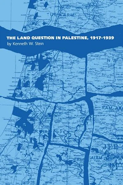 The Land Question Palestine, 1917-1939