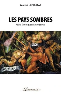 Les Pays sombres: Récits fantastiques et gravissimes