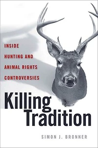Killing Tradition: Inside Hunting And Animal Rights Controversies