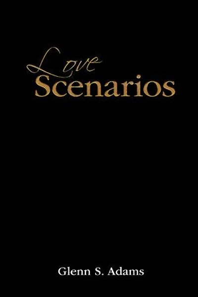 Love Scenarios: Passionate Expressions Of Poems And Letters