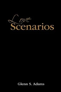 Love Scenarios: Passionate Expressions Of Poems And Letters