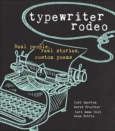 Typewriter Rodeo: Real People, Stories, Custom Poems