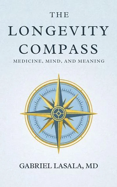 The Longevity Compass: Medicine, Mind, and Meaning