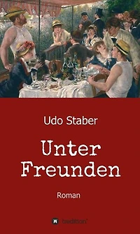 Unter Freunden: Roman