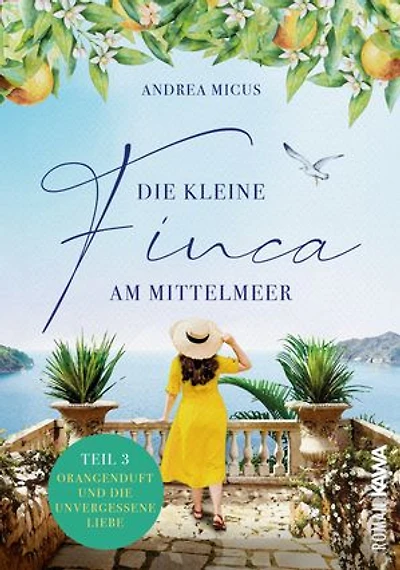 Die kleine Finca am Mittelmeer (Teil 3): Orangenduft und die unvergessene Liebe