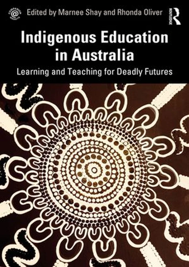 Indigenous Education Australia: Learning and Teaching for Deadly Futures