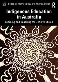 Indigenous Education Australia: Learning and Teaching for Deadly Futures