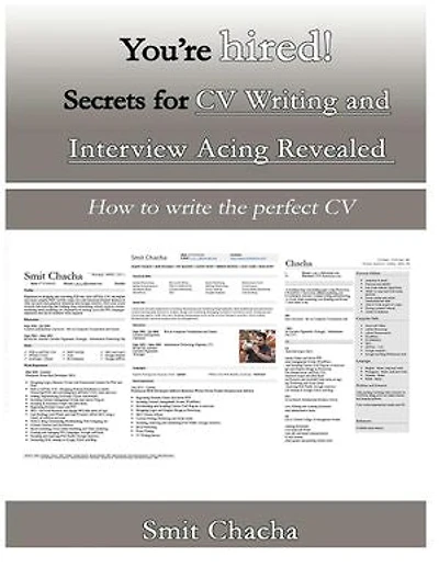 You’re Hired! Secrets for CV Writing and Interview Acing Revealed - How to Write the Perfect CV
