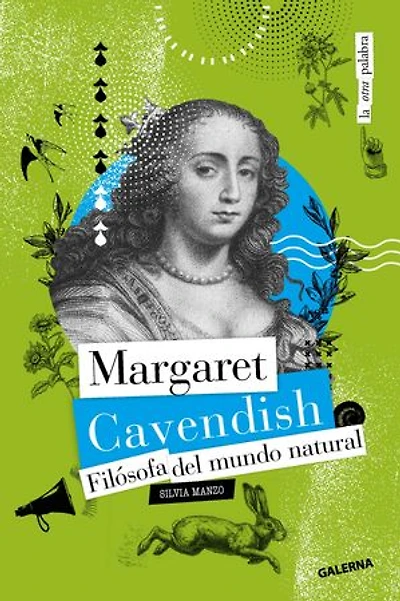 Margaret Cavendish: Filósofa del mundo natural