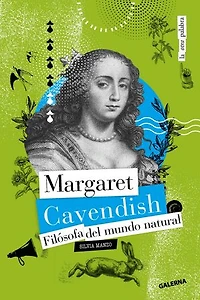 Margaret Cavendish: Filósofa del mundo natural