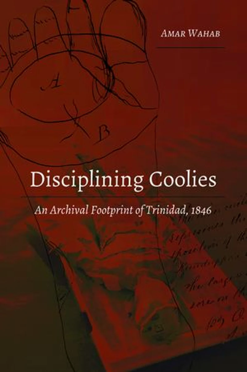 Disciplining Coolies: An Archival Footprint of Trinidad, 1846