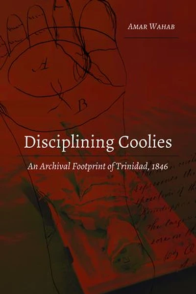 Disciplining Coolies: An Archival Footprint of Trinidad, 1846