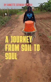 A Journey from Soil to Soul