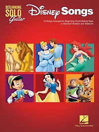 Disney Songs - Beginning Solo Guitar: 15 Arranged For Chord Melody Style Standard Notation And Tablature