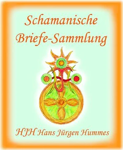 Schamanische Briefe: Sammlung