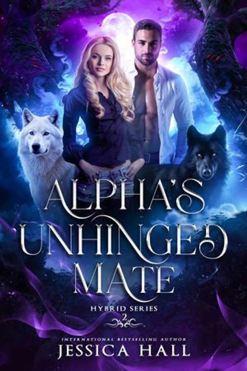 Alpha's Unhinged Mate: A Fated Mates Werewolf Romance
