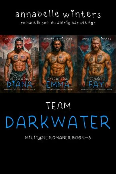 Team Darkwater Militære Romaner Bog 4–6: Spændende militære romantiske spændingsromaner med action og romantik!