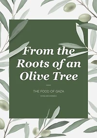 From the Roots of an Olive Tree: The Food of Gaza