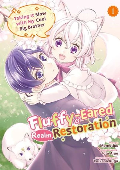 Fluffy-Eared Realm Restoration: Taking It Slow with My Cool Big Brother (Manga) Volume 1