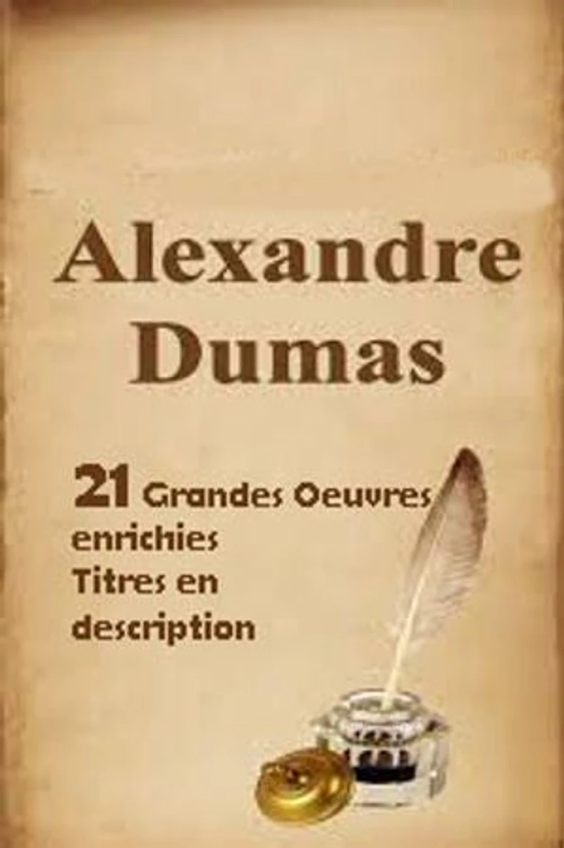 21 Oeuvres enrichies d'Alexandre Dumas