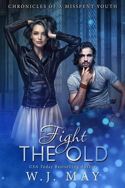 Fight the Old: Chronicles of a Misspent Youth, #2