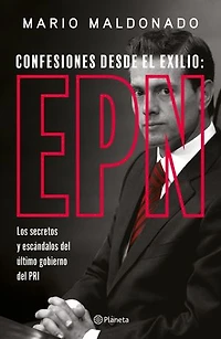 Confesiones desde el exilio: Enrique Peña Nieto