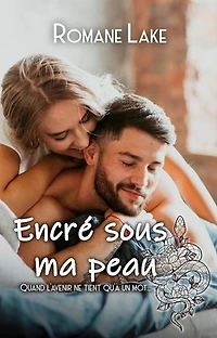 Encré sous ma peau Tome 3: Quand l'avenir ne tient qu'à un mot...