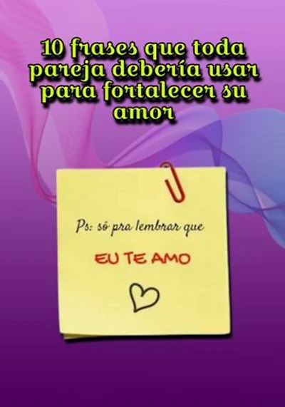 10 Frases Que Toda Pareja Debería Usar Para Fortalecer Su Amor