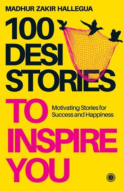 100 Desi Stories to Inspire You: Timeless Tales with Invaluable Life Lessons