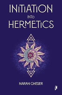 Initiation into Hermetics: Hermetica