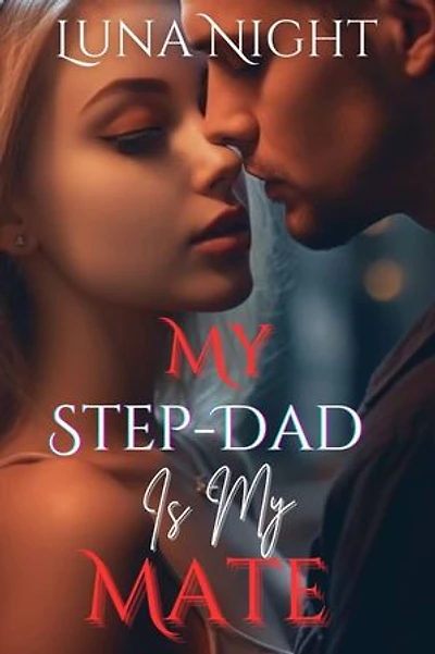 My step dad is my mate: Forbidden love