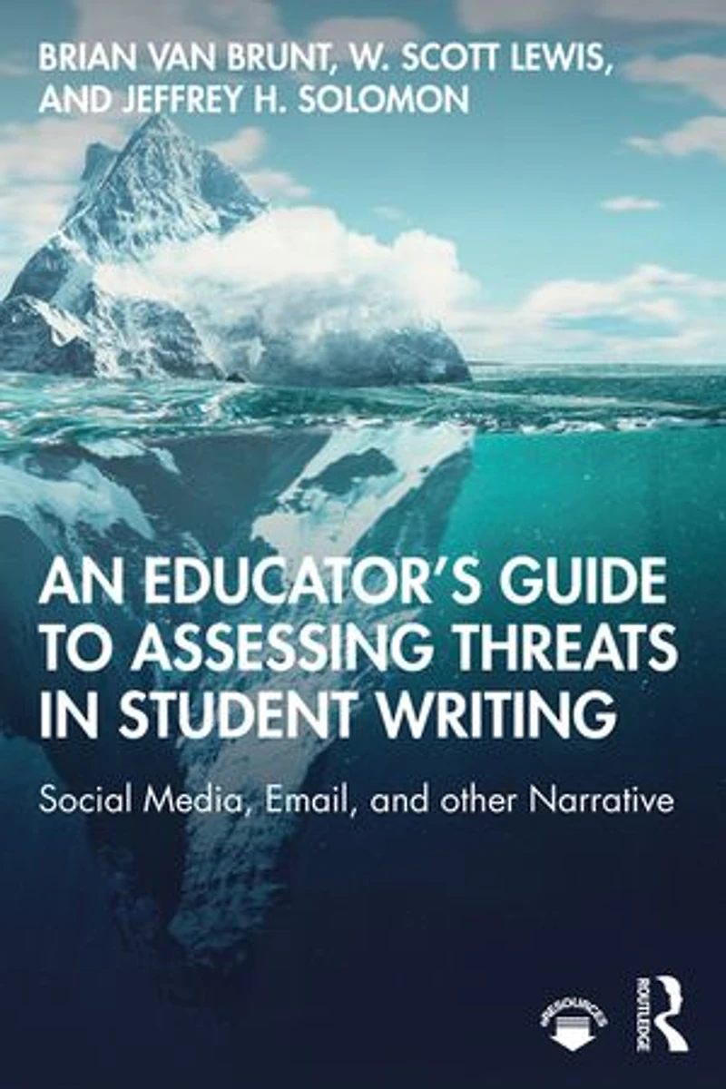 An Educator's Guide to Assessing Threats Student Writing: Social Media, Email, and other Narrative