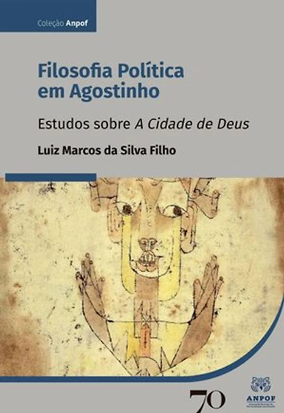 Filosofia Política em Agostinho: Estudos sobre "A cidade de Deus"