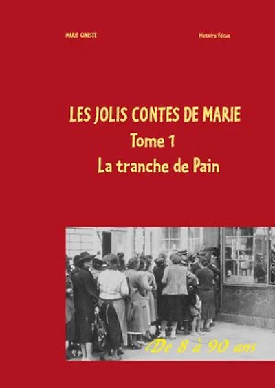 Les jolis contes de Marie - La tranche de pain: Tome 1