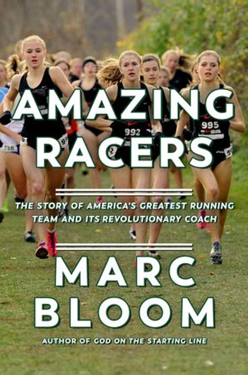 Amazing Racers: The Story Of America's Greatest Running Team And Its Revolutionary Coach