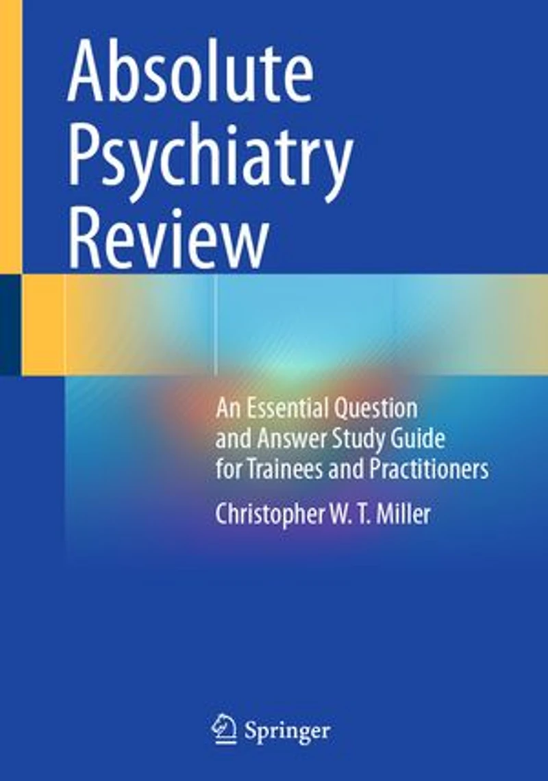 Absolute Psychiatry Review: An Essential Question and Answer Study Guide for Trainees Practitioners