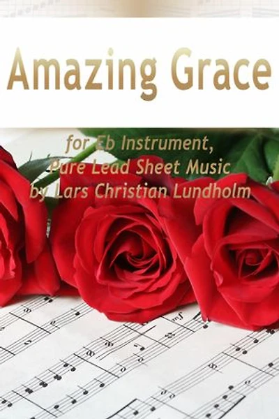 Amazing Grace for Eb Instrument, Pure Lead Sheet Music by Lars Christian Lundholm